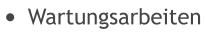 	Wartungsarbeiten
